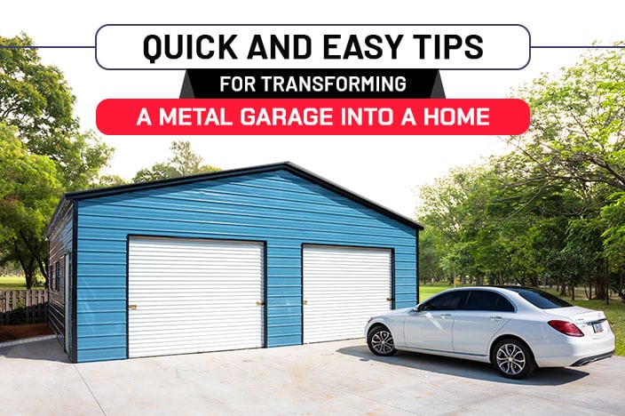 Quick and Easy Tips for Transforming a Metal Garage into a Home - American Metal  Buildings